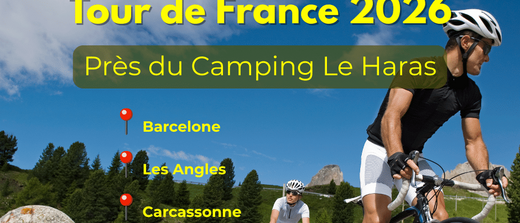 Tour de France 2026 : séjournez au Camping Le Haras près des étapes de Barcelone, Carcassonne et Les Angles