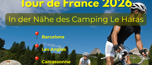 Tour de France 2026: Aufenthalt auf dem Camping Le Haras in der Nähe der Etappen in Barcelona, Carcassonne und Les Angles